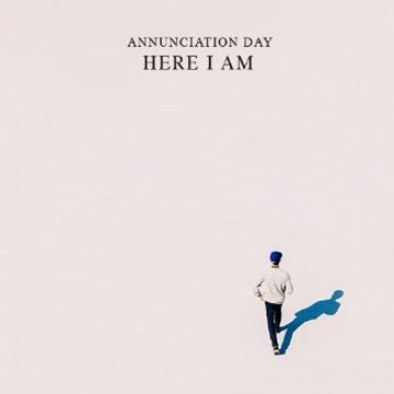 Here I am.wav by Annunciation Day