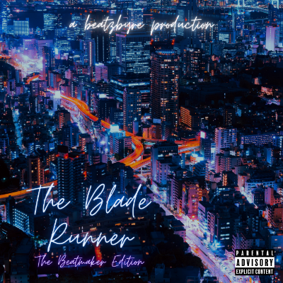 The Blade Runner (The Beatmaker Edition) by BeatZbyRe