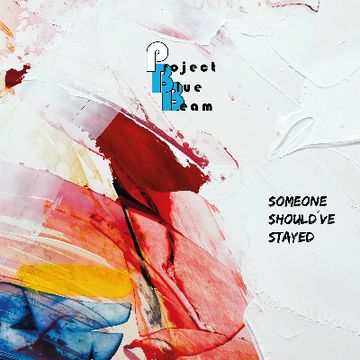 Project Blue Beam - Someone Should've Stayed.wav by Project Blue Beam