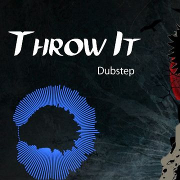 Throw It (Dubstep) by Akshay Kumar