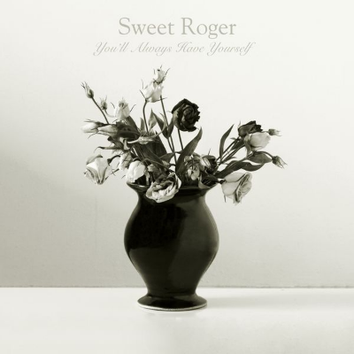 You'll Always Have Yourself by Sweet Roger by Release