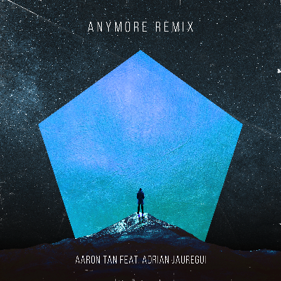Anymore Remix by Adrian Jauregui