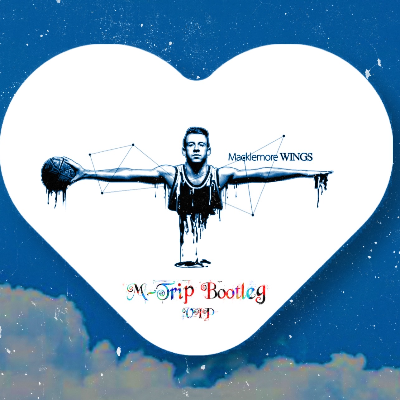 Macklemore And Ryan Lewis - Wings (M-Trip HardTek Bounce Bootleg) v5.w by M-Trip
