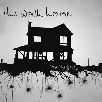 Walk Home by Love Like Dust
