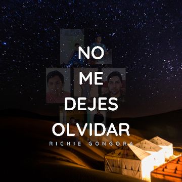 No me dejes olvidar by Richie Gongora