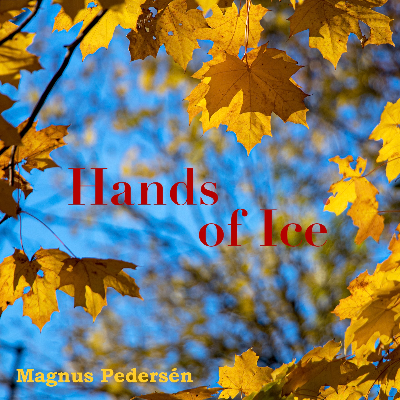 Hands of Ice.mp3 by Magnus Pedersén