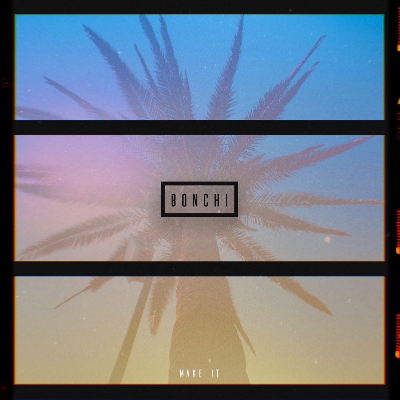 Make It by Bonchi