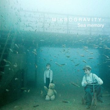 MIKROGRAVITY-Sea memory.wav by Mikrogravity