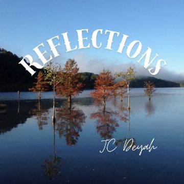 Reflections by JC Deyah