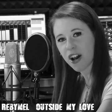 Rebymel - Outside My Love by Rebymel