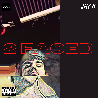 2 Faced by Jay K