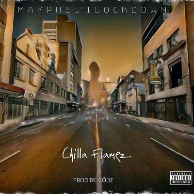 Chilla Flamez - Makphel' ilockdown.mp3