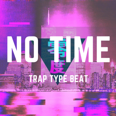 NO TIME - TRAP TYPE BEAT.wav