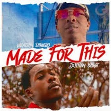 Made For This by Jxhhny Blest & Wealthy Dinero