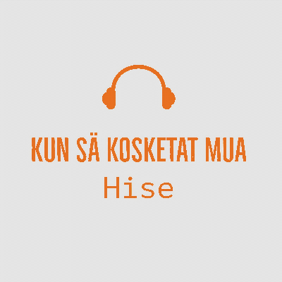 Kun Sä Kosketat Mua by Hise