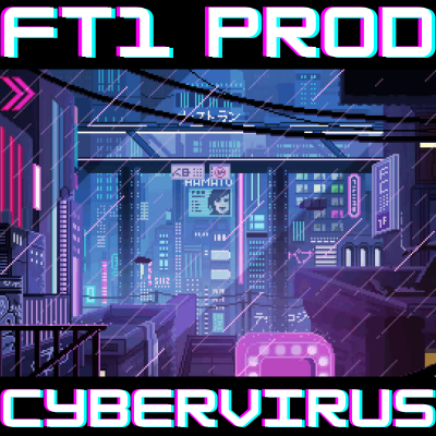FT1 PROD - CYBERVIRUS.wav