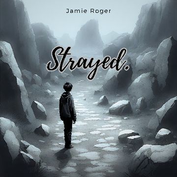 Strayed. by Jamie Roger