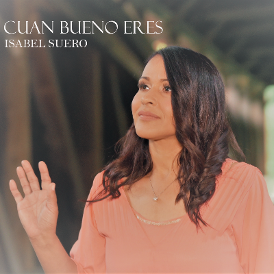 Cuan Bueno Eres FInal (1).wav by Isabel Suero
