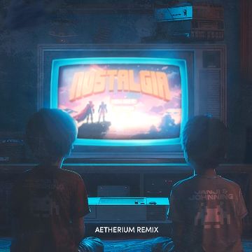 Janji & Johnning - Nostalgia (Aetherium Remix).wav by Aetherium