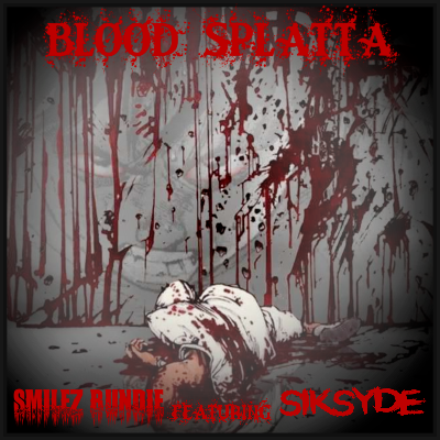 BLOOD SPLATTAFEAT SIKSYDE.mp3 by Soothsayer Musik Produktionz