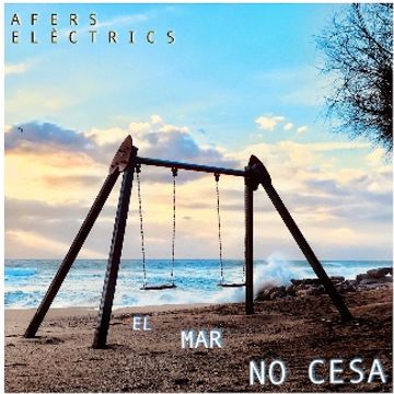 EL MAR NO CESA by Afers Elèctrics