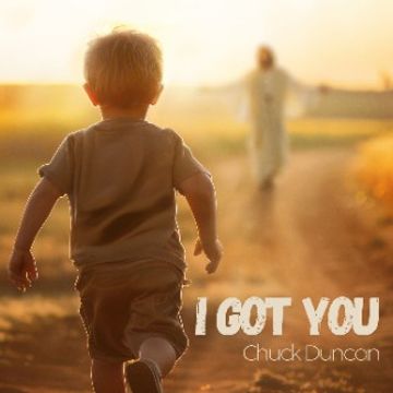 I got You by Chuck Duncan