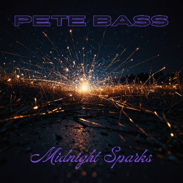 Midnight Sparks by PETE BASS