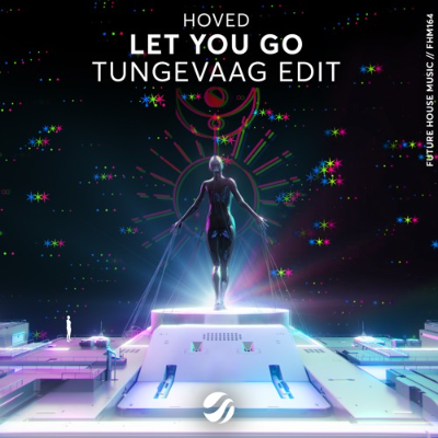 Hoved - Let You Go (Tungevaag Edit) radio.wav by Hoved, Tungevaag