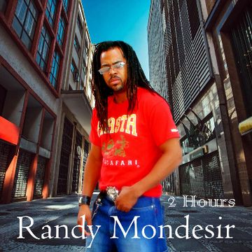 Randy Mondesir - 2 Hours-Balanced-High.wav by Jim DJ Stikki Philogene