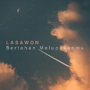 Bertahan Melupakanmu  by Lasawon