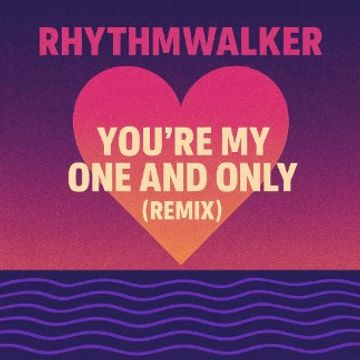 You're My One and Only (Remix) by RhythmWalker