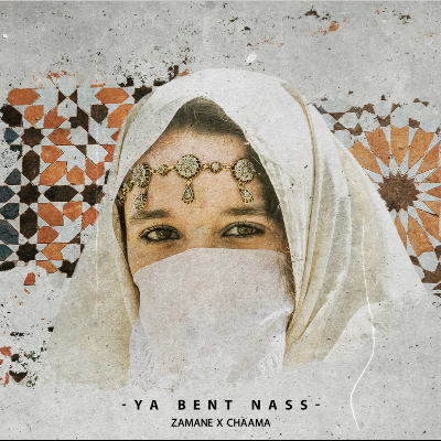 Zamane & Chaama - Ya Bent Nass by Hicham Hamid ( Zamane )