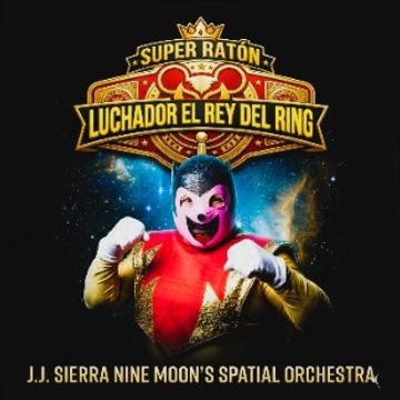 Súper Ratón: El Rey del Ring by J.J. SIERRA