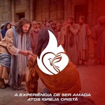 A Experiência de Ser Amada.wav by Atos Igreja Cristã