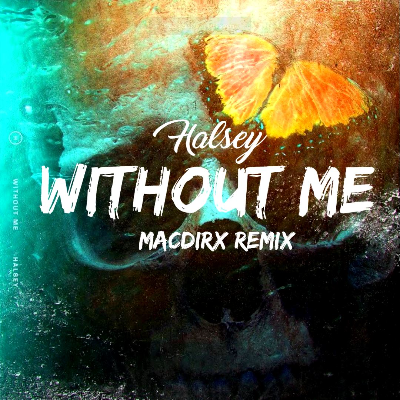 Halsey - Without Me Remix by MACDIRX
