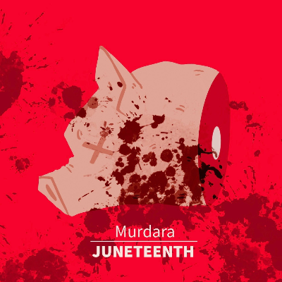 Murdara - Juneteenth