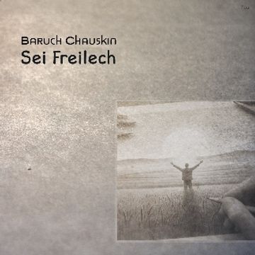 Sei Freilech. by Baruch Chauskin