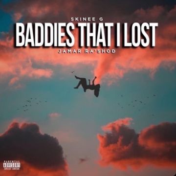 Baddies That I Lost.mp3 by Skinee G ft Jamar Ra'shad