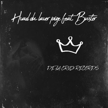 Hvad du laver pige feat. Buster by Buster