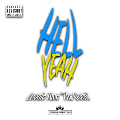 Hell Yeah Featuring Loonie Tune _Tha Goon_.mp3