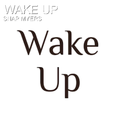 WAKE UP