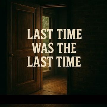 Last Time Was the Last Time by Ronald Hudkins