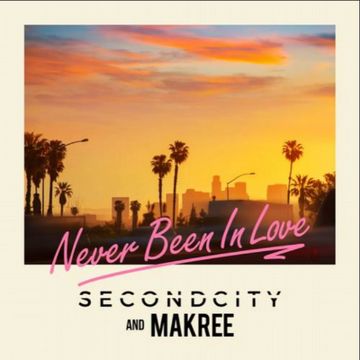 Never Been In Love.mp3 by Secondcity, Makree