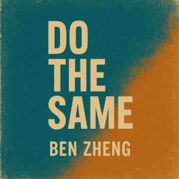 Do the Same by Ben Zheng