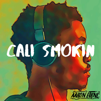 Cali Smokin (Prod. By @AaronETRNL) by ETRNL Sounds Studio