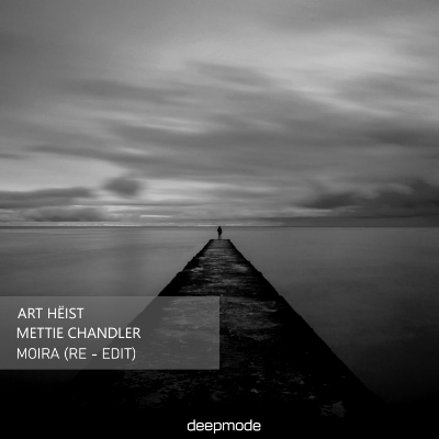 Art Hëist, Mettie Chandler - Moira (Re - Edit) [Deepmode Records].mp3