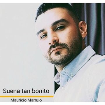Suena tan bonito by Mauricio Marrujo