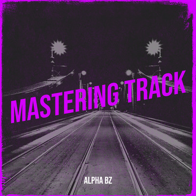Mastering Track.wav by Alpha Bz