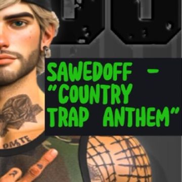 SawedOff - _Country Trap Anthem_Original.mp3 by MusicSawedOff