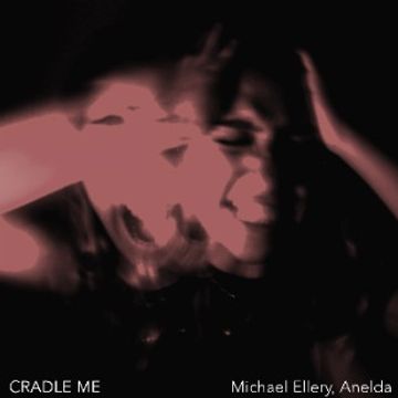 CRADLE ME by Michael Ellery (Feat. Anelda)